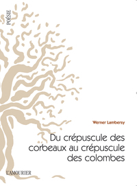 Picture of DU CREPUSCULE DES CORBEAUX AU CREPUSCULE DES COLOMBES