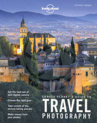 Image de Lonely Planet's Guide to Travel Photography 5ed -anglais-