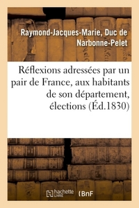 Picture of Réflexions adressées par un pair de France, aux habitants de son département, élections