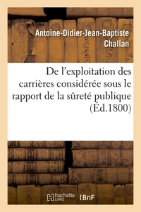 Picture of De l'exploitation des carrières considérée sous le rapport de la sureté publique