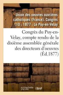 Picture of Congrès du Puy-en-Velay : compte rendu de la dixième assemblée générale des directeurs d'oeuvres
