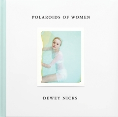 Image de Dewey Nicks Polaroids of Women /anglais