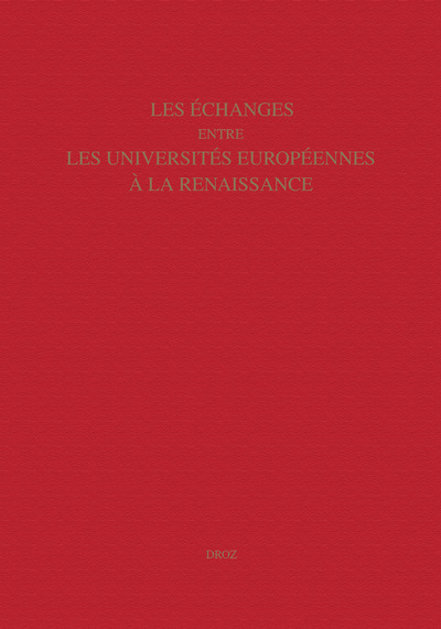 Image de Les échanges entre les universités européennes à la Renaissance - colloque international, Valence, 15-18 mai 2002