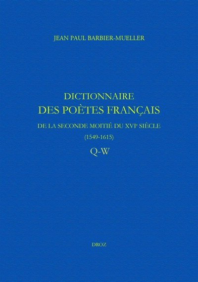 Image de Dictionnaire des poètes français de la seconde moitié du XVIe siècle (1549-1615)