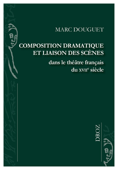 Picture of Composition dramatique et liaison des scènes dans le théâtre français du XVIIe siècle