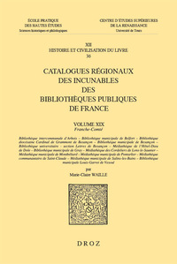 Picture of Catalogues régionaux des incunables des bibliothèques publiques de France. Volume XIX, Franche-Comté