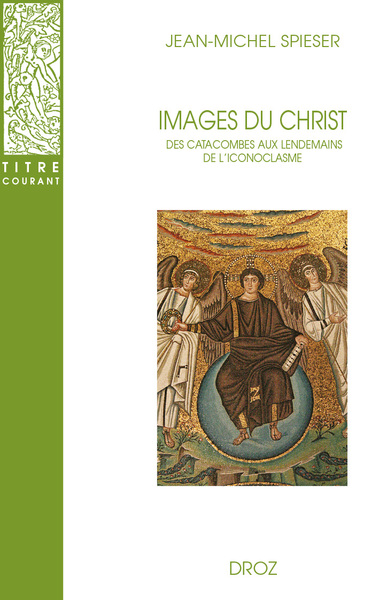 Image de Images du Christ : des catacombes aux lendemains de l'iconoclasme