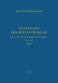 Image de Dictionnaire des poètes français de la seconde moitié du XVIe siècle (1549-1615). Tome V : M-P
