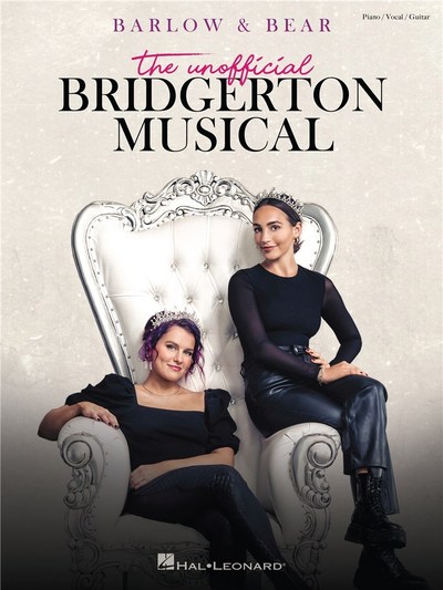 Image de ABIGAIL BARLOW & EMILY BEAR : BRIDGERTON: THE UNOFFICIAL MUSICAL - PIANO, VOIX & GUITARE