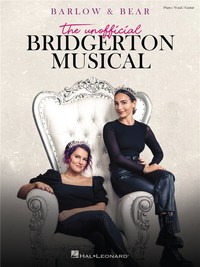 Image de ABIGAIL BARLOW & EMILY BEAR : BRIDGERTON: THE UNOFFICIAL MUSICAL - PIANO, VOIX & GUITARE