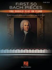 Picture of JOHANN SEBASTIAN BACH : FIRST 50 BACH PIECES YOU SHOULD PLAY ON THE PIANO