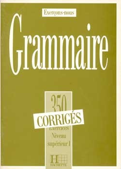 Image de Grammaire - Les 350 Exercices + corrigés (Supérieur 1)