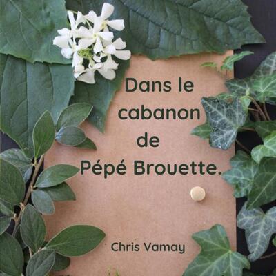 Image de Dans le cabanon de Pépé Brouette