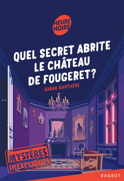 Picture of Mystères inexpliqués - Quel secret abrite le château de Fougeret ?