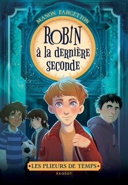 Image de Les plieurs de temps - Robin à la dernière seconde