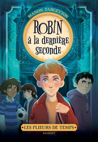 Image de Les plieurs de temps - Robin à la dernière seconde