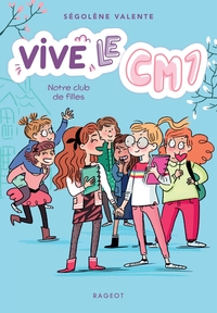 Picture of Vive le CM1 ! Notre club de filles