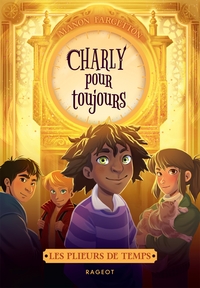 Image de Les plieurs de temps - Tome 4 : Charly pour toujours