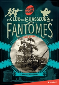 Image de Le Club des chasseurs de fantômes - Tome 1, Le navire des disparus