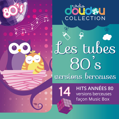 Image de BERCEUSES ANNEES 80 LES TUBES DES 80 S VERSIONS BERCEUSES POUR ENDORMIR BEBE