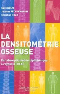 Picture of La densitométrie osseuse : par absorptiométrie biphotonique à rayons X (DXA)