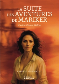 Image de La suite des aventures de Mariker - L'adieu à Sainte-Hélène