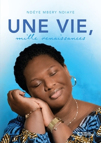 Image de Une Vie, Mille Renaissances