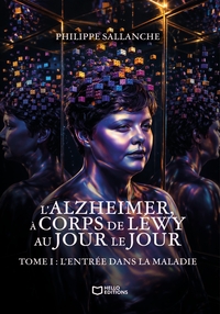 Picture of L'Alzheimer, à corps de Léwy - Au jour le jour - Tome I : L'entrée dans la maladie
