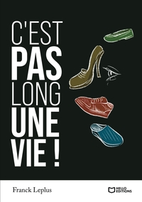Image de C'est pas long une vie !