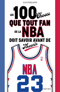 Image de Les 100 choses que tout fan de la NBA doit savoir avant de mourir