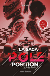 Picture of La Saga Pole position - Tome 1 - Clay Johnson, une romance enemies to lovers dans le monde de la F1