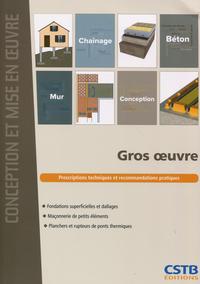 Picture of GROS OEUVRE  PRESCRIPTIONS TECHNIQUES ET RECOMMANDATIONS PRATIQUES
