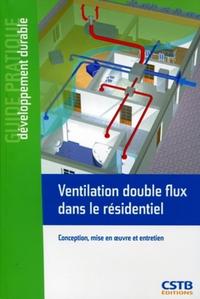 Picture of VENTILATION DOUBLE FLUX DANS LE RESIDENTIEL. CONCEPTION, MISE EN OEUVRE ET ENTRE
