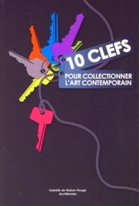 Picture of 10 CLEFS POUR COLLECTIONNER L'ART CONTEMPORAIN