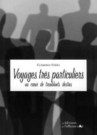 Picture of VOYAGES TRÈS PARTICULIERS - au coeur de troublants destins