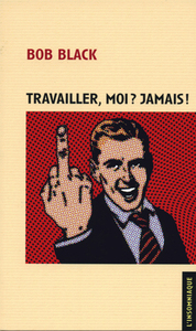 Image de Travailler, moi ? Jamais !