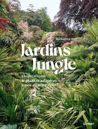 Image de Jardin jungle - Inspirations et plantes adaptées à nos climats
