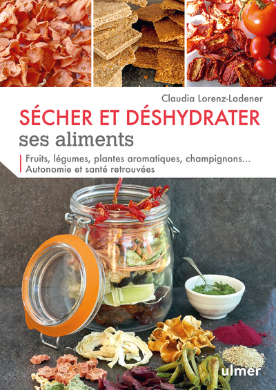 Picture of Sécher et déshydrater ses aliments - Fruits, légumes, plantes aromatiques et champignons...