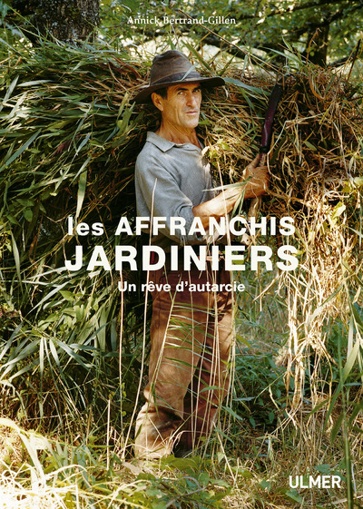 Picture of Les affranchis jardiniers - Un rêve d'autarcie
