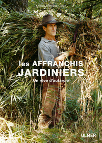 Picture of Les affranchis jardiniers - Un rêve d'autarcie