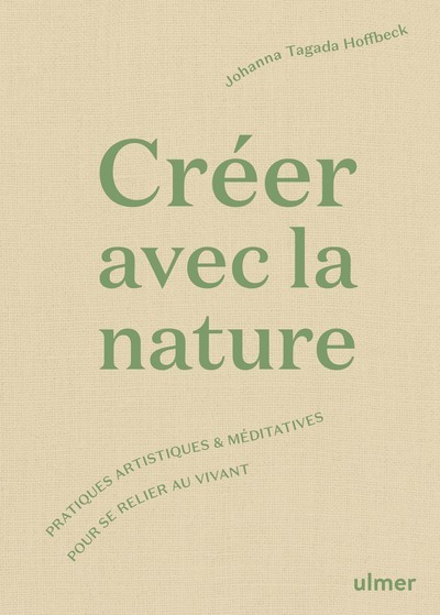 Picture of Créer avec la nature - Pratiques artistiques et méditatives pour se relier au vivant