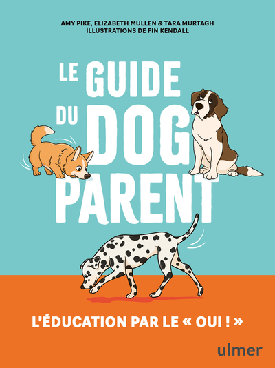 Picture of Le guide du dog parent - L'éducation par le " oui ! "