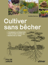 Image de Cultiver sans bêcher - Techniques alternatives - Végétation couvre-sol - Respecter la terre