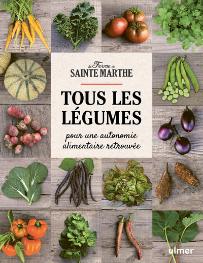 Image de Tous les légumes - Pour une autonomie alimentaire retrouvée