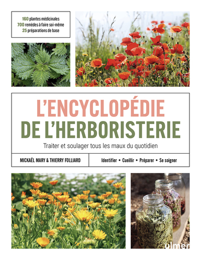 Picture of L'encyclopédie de l'herboristerie - 160 plantes médicinales, 700 remèdes à faire soi-même, 25 préparations de base &middot; Identifier, cueillir, préparer, se soigner &middot; Traiter et soulager tous les maux du quotidien