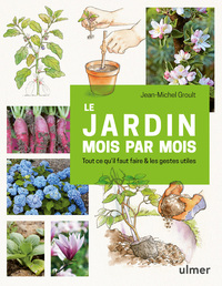Image de Le jardin mois par mois - Tout ce qu'il faut faire & les gestes utiles