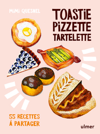 Image de Toastie, pizzette, tartelette - 55 recettes à partager