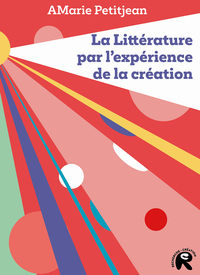 Picture of La Littérature par l'expérience de la création