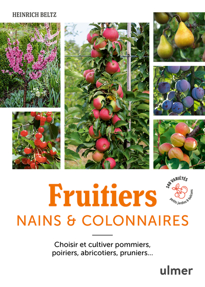 Picture of Fruitiers nains & colonnaires - Choisir et cultiver pommiers, poiriers, abricotiers, pruniers... 140 variétés pour balcons et petits jardins