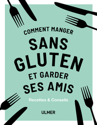 Image de Comment manger sans gluten et garder ses amis